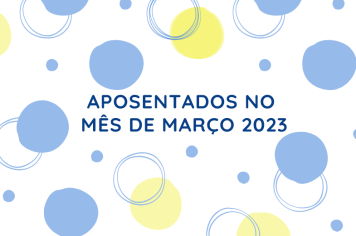 Aposentados Mês de Março 2023