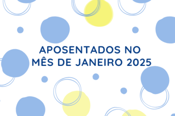 Aposentados Mês de Janeiro 2025