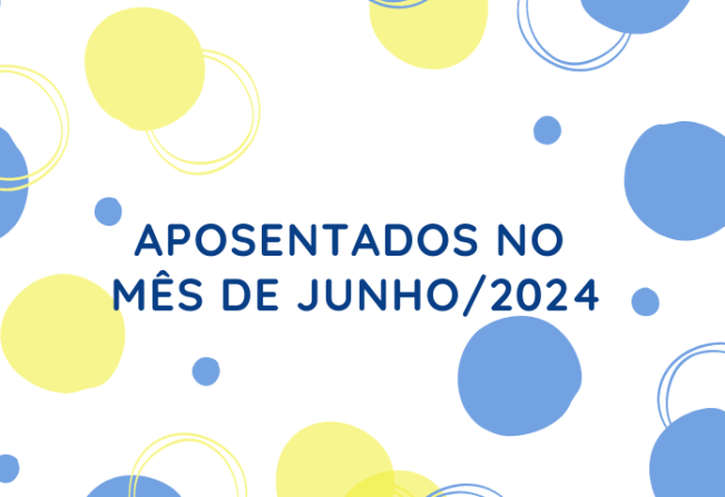 Aposentados Mês de Junho/2024